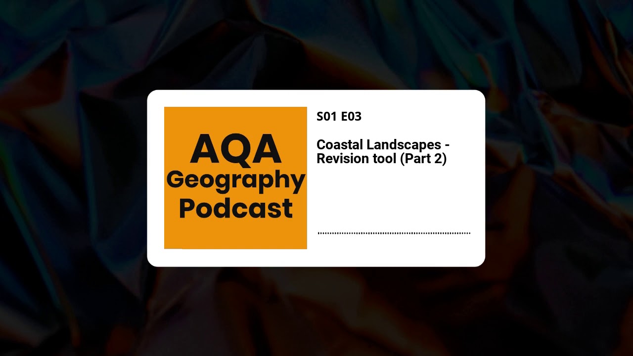 Coastal Landscapes - Revision tool (S01 E03) Part 2