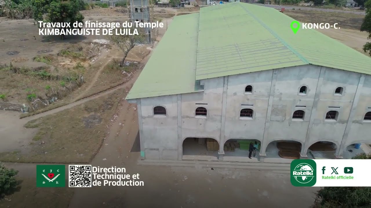 TRAVAUX DE FINISSAGE DU TEMPLE KIMBANGUISTE DE LUILA