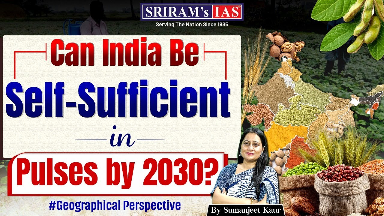 India&rsquo;s Pulses Mission 2030 Explained | Can We Become Self-Reliant in Pulses? | UPSC Current Affairs