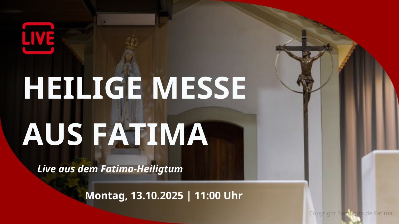 LIVE: Heilige Messe aus dem Heiligtum Fatima