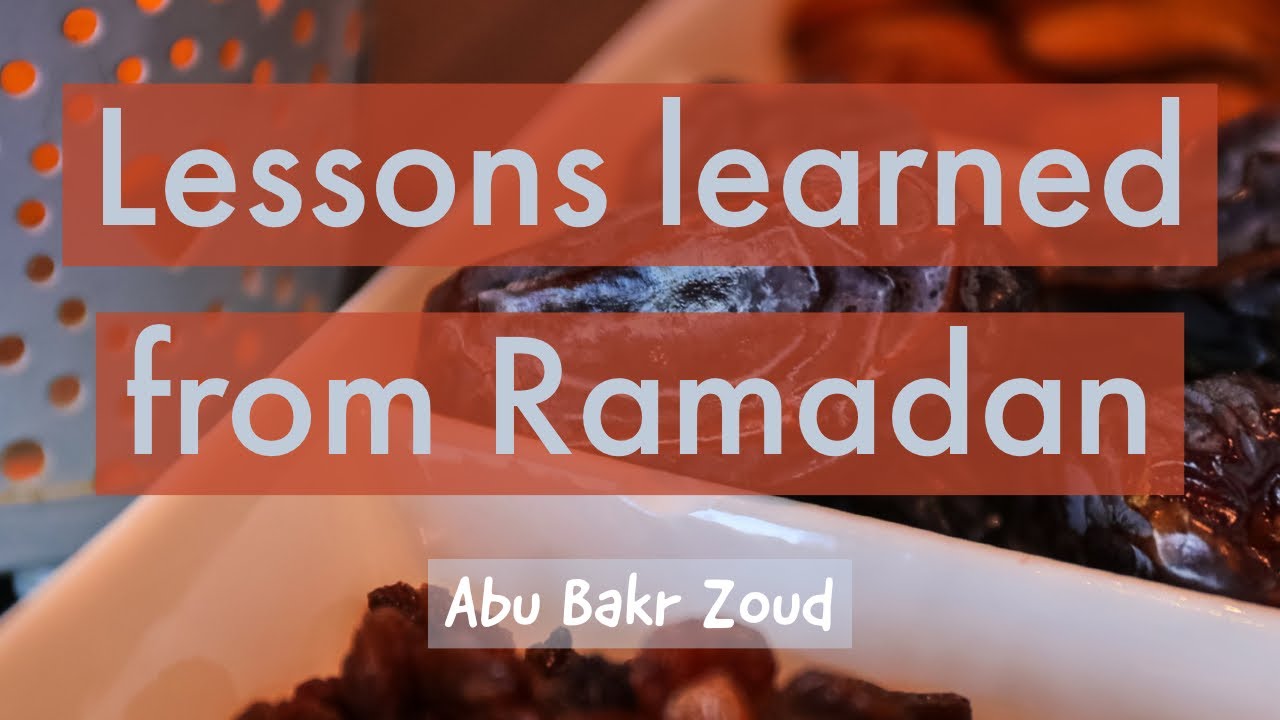 Lessons learned from Ramadan | Abu Bakr Zoud
