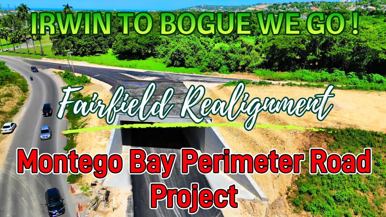 Engineering Marvel, Jamaica's Montego Bay Perimeter Road Project From Irwin To Fairfield And Bogue.