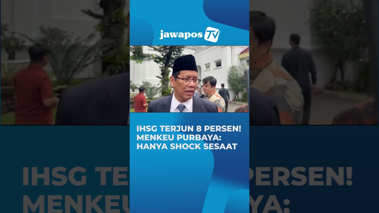 IHSG Anjlok 8 Persen, Menkeu Sebut Gejolak Pasar Hanya Sementara