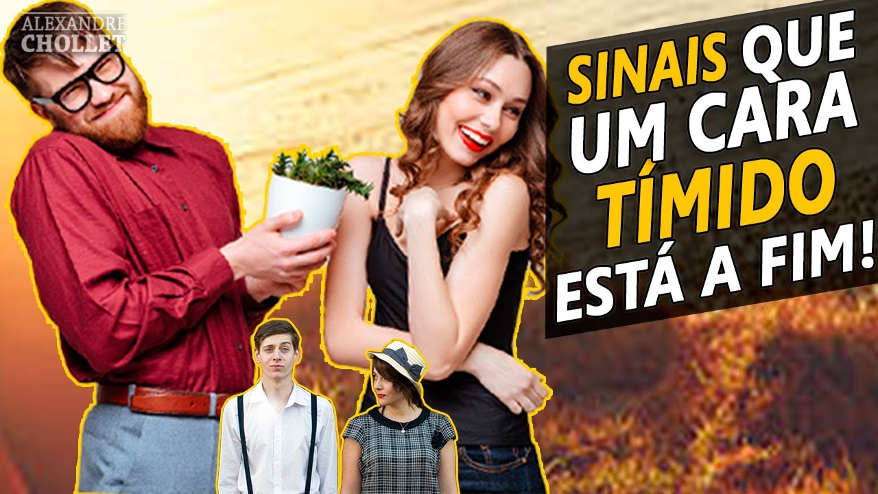 12 SINAIS QUE UM HOMEM TÍMIDO ESTÁ A FIM DE VOCÊ (Dicas de Relacionamento por Alexandre Chollet)