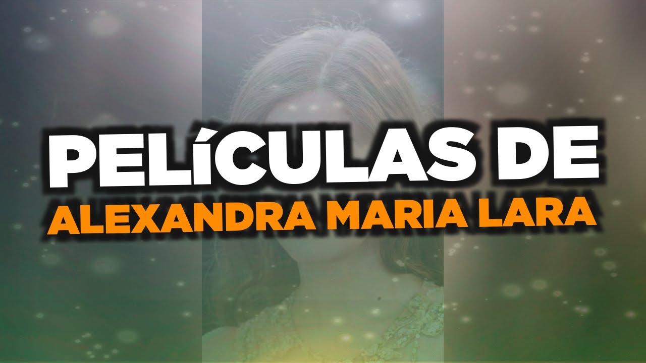 Las mejores películas de Alexandra Maria Lara