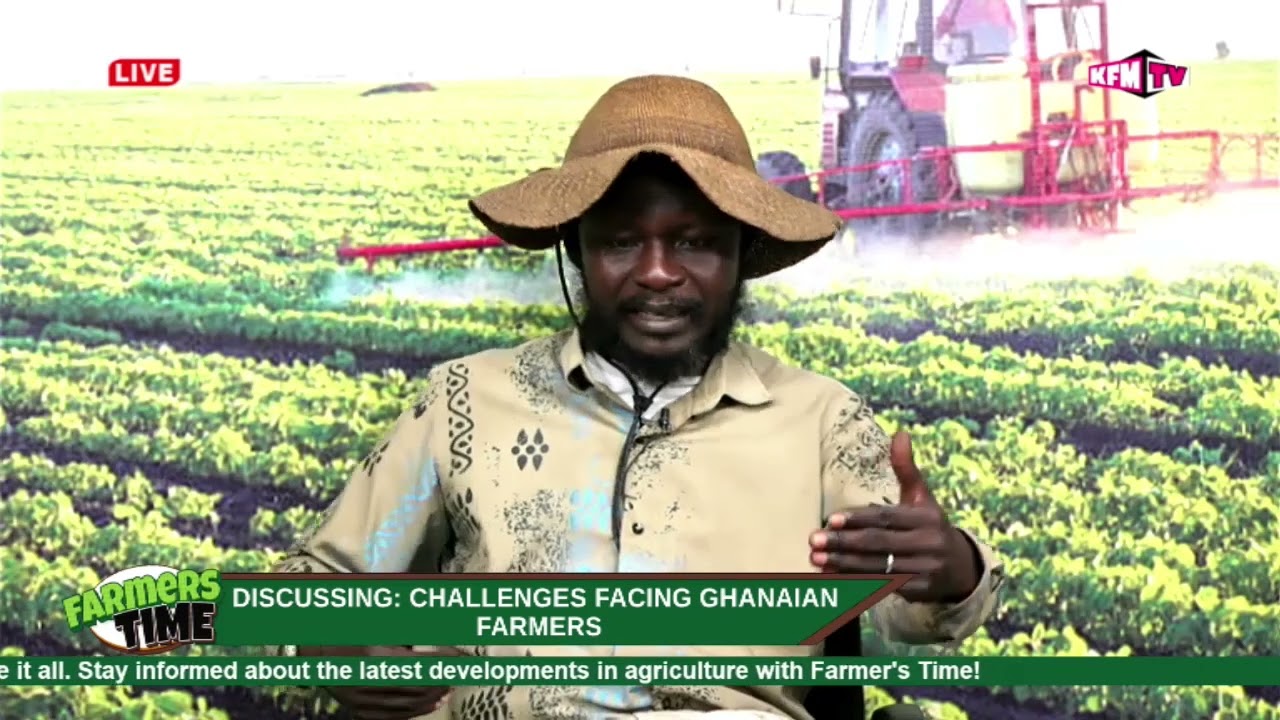 FARMERS TIME: Challenges facing Ghanaian farmers (Part 1)