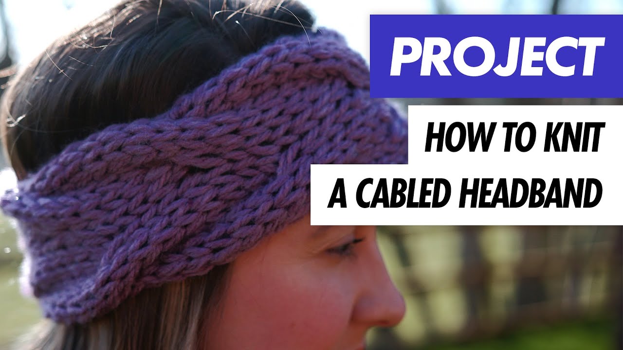 How To KNIT a CABLED HEADBAND