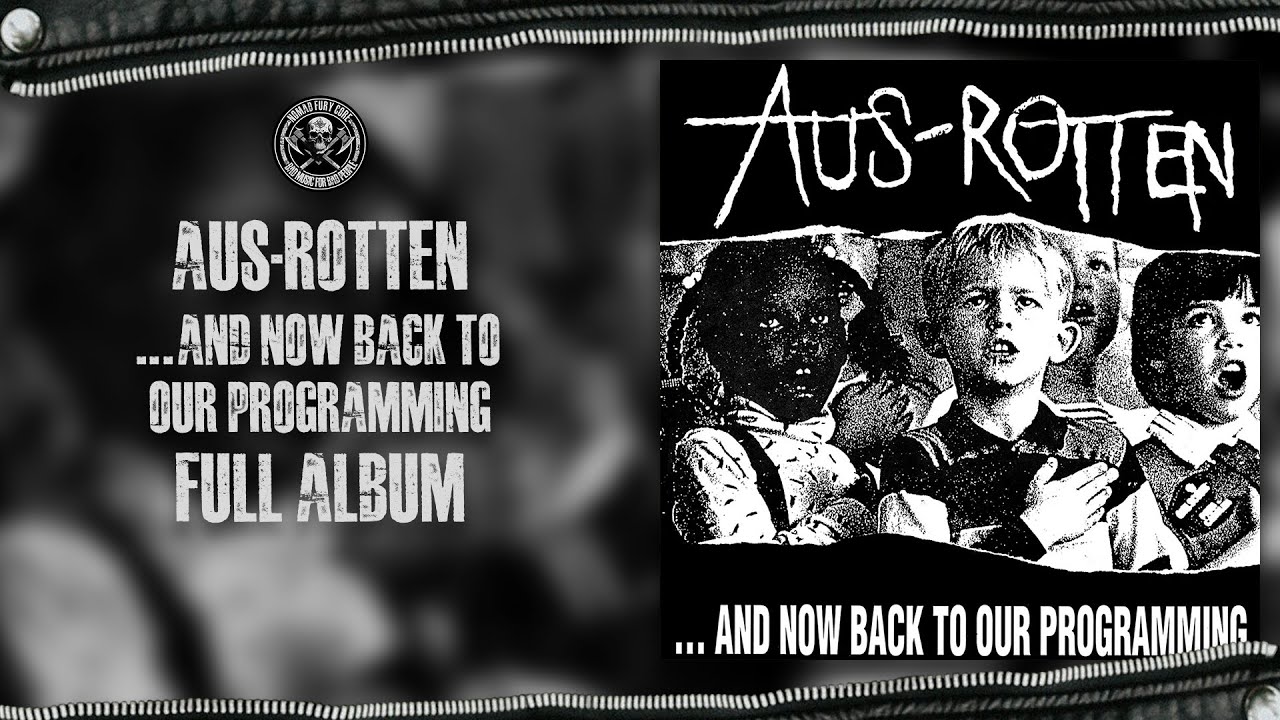 Aus-Rotten - ...And Now Back To Our Programming (Full Album)
