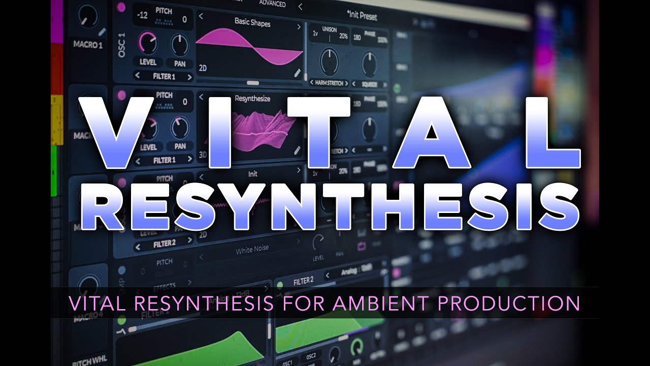 VITAL RESYNTHESIS | Учебное пособие по созданию окружающего звука с помощью плагина Vital