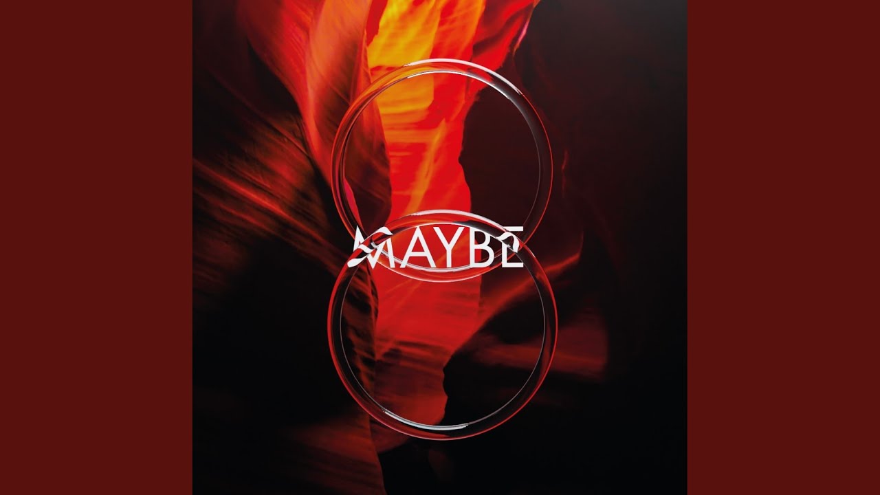 Maybe