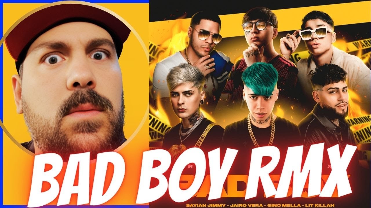 REACCION A BAD BOY RMX - GINO MELLA, SAYIAN JIMMY, LIT KILLAH, JUHN, JAIRO VERA, DANI FLOW, MONTANA