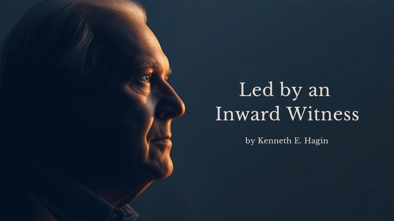 Led by an Inward Witness by Kenneth E  Hagin