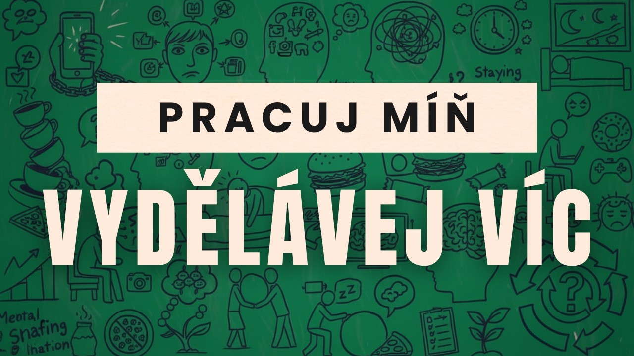 Pracujte Méně a Vydělávejte Více! - Čtyřhodinový pracovní týden | Tim Ferris