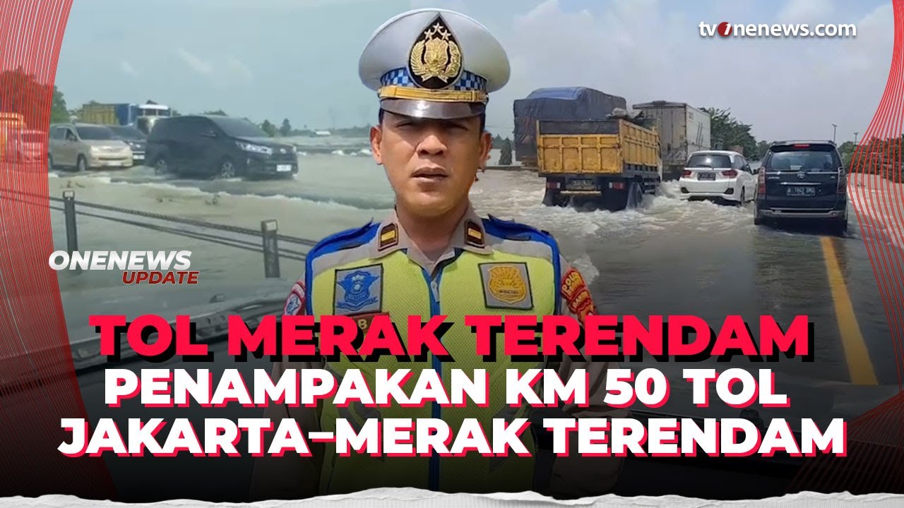 Banjir Terjang Km 50 Tol Jakarta&ndash;Merak, Lalu Lintas Sempat Tersendat | OneNews Update