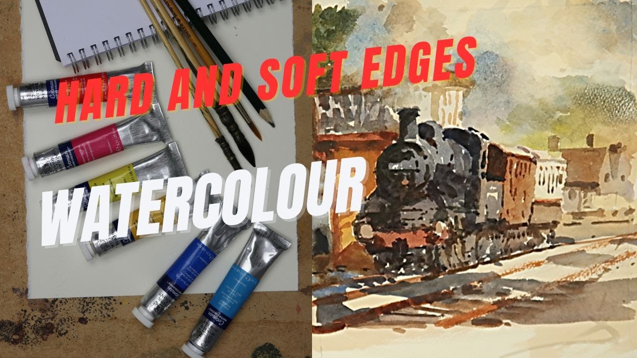 The Importance of Hard and Soft Edges In Watercolour