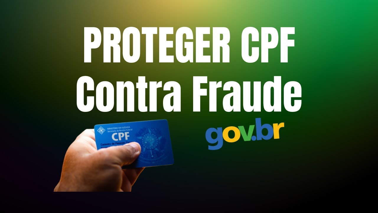 Como Proteger Seu CPF Contra Fraude: Dicas Essenciais Para Evitar Golpes