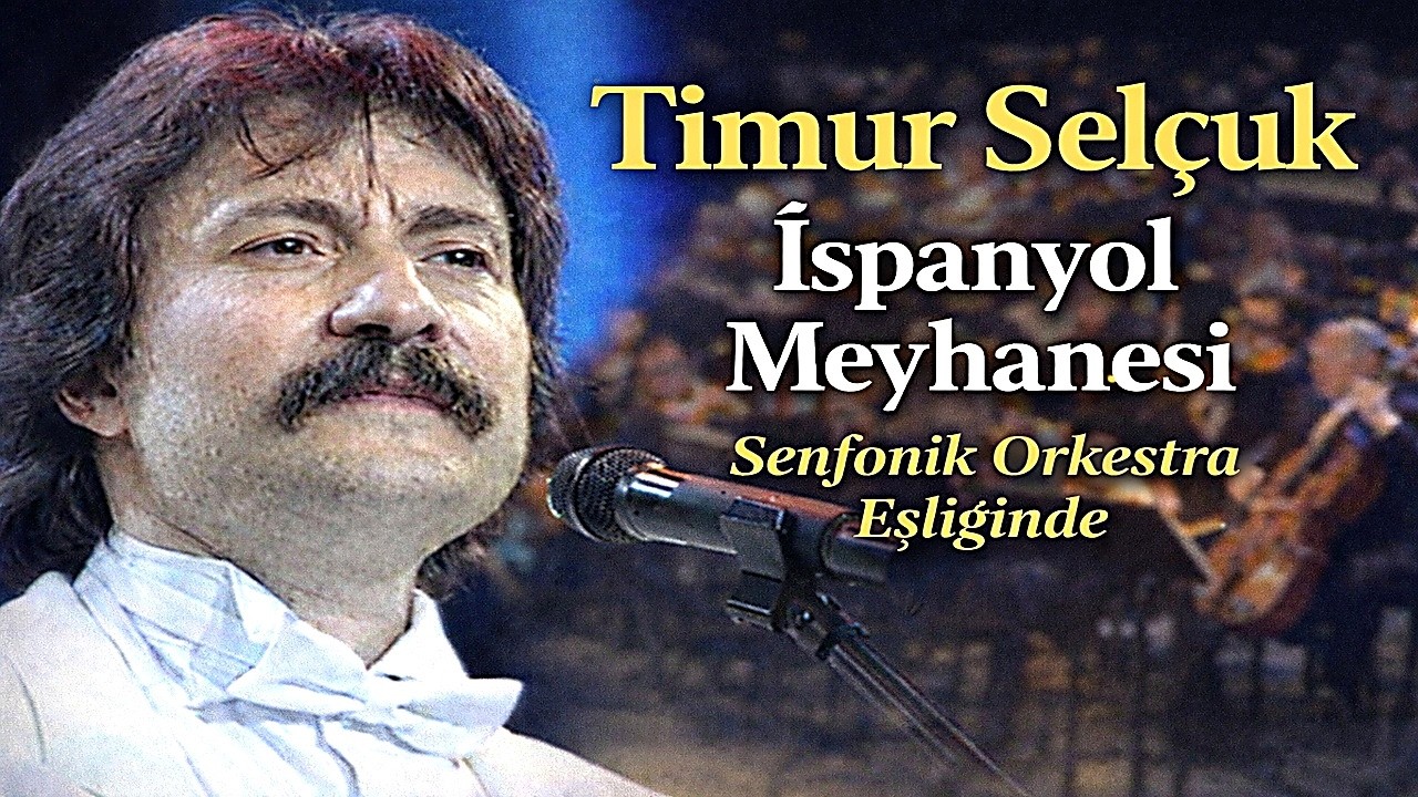 Timur Selçuk – İspanyol Meyhanesi (Senfonik Orkestra Eşliğinde Muhteşem Yorum)