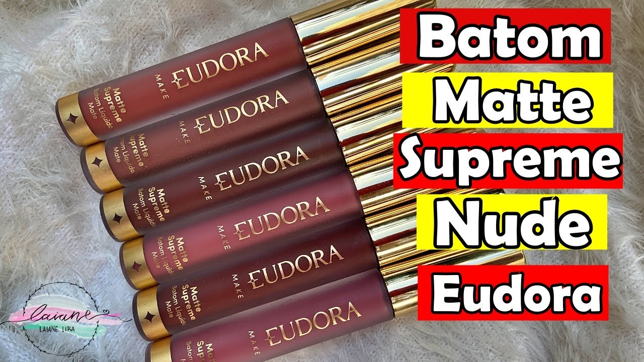 BATOM MATTE SUPREME NUDE EUDORA | LAIANE LIRA