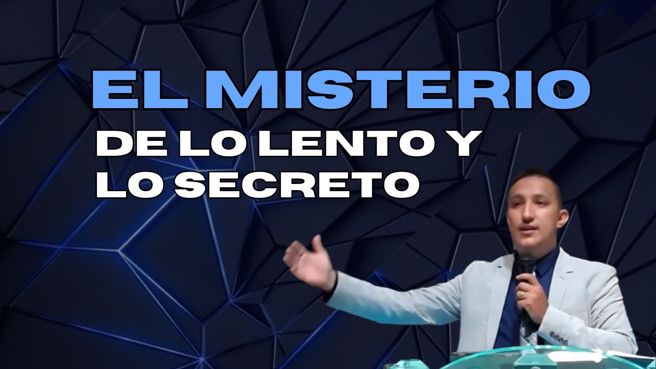🔵 EL MISTERIO DE LO LENTO Y LO SECRETO #predicas   #predicascristianas   #predicasipuc #ipuc