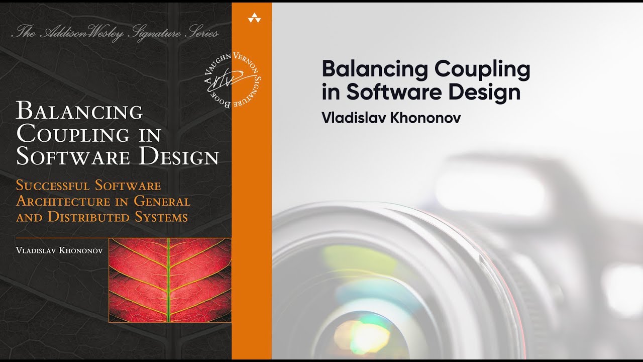 Vlad Khononov - Balancing Coupling in Software Design