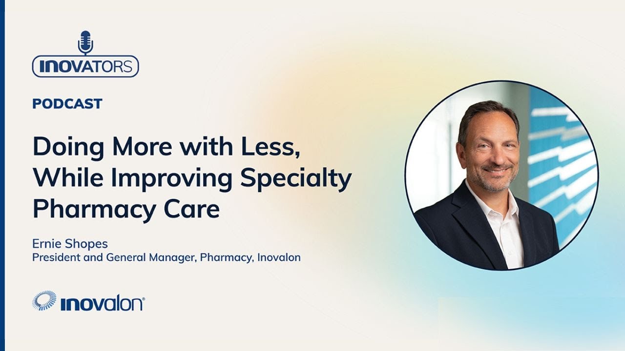 Future of Specialty Pharmacy: How Data & Tech Are Transforming Patient Care [Inovalon INOvators]