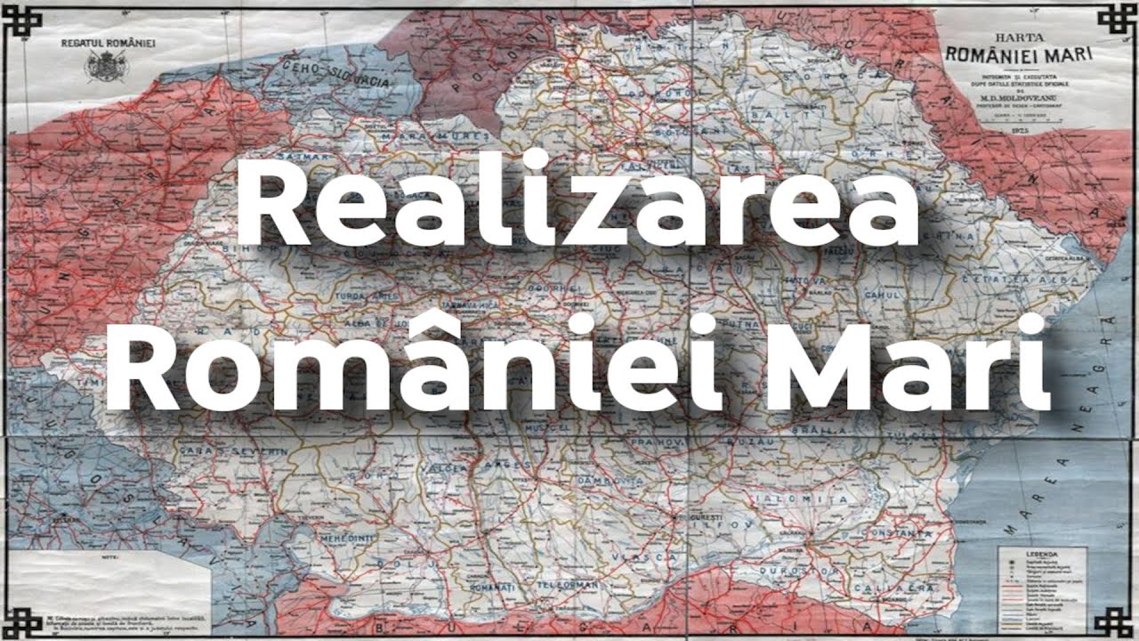 6. BAC ISTORIE: Realizarea proiectelor politice - Formarea Rom&acirc;niei Mari