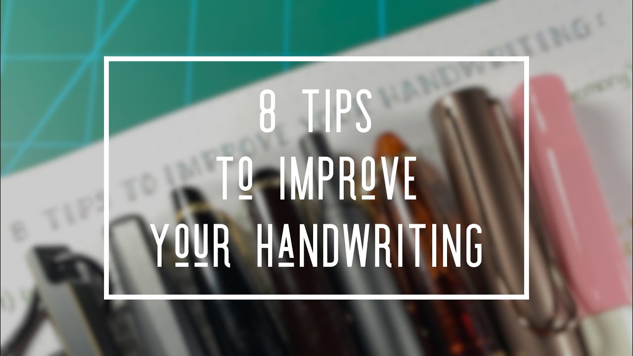 8 TIPS TO IMPROVE YOUR HANDWRITING * HANDWRITING TIPS * HANDWRITING PRACTICE TIPS