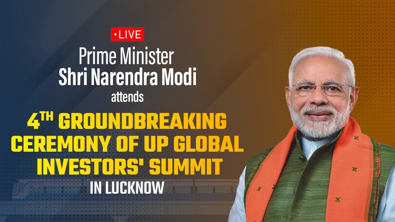 LIVE: PM Modi attends 4th Groundbreaking ceremony of UP Global Investors' Summit in Lucknow