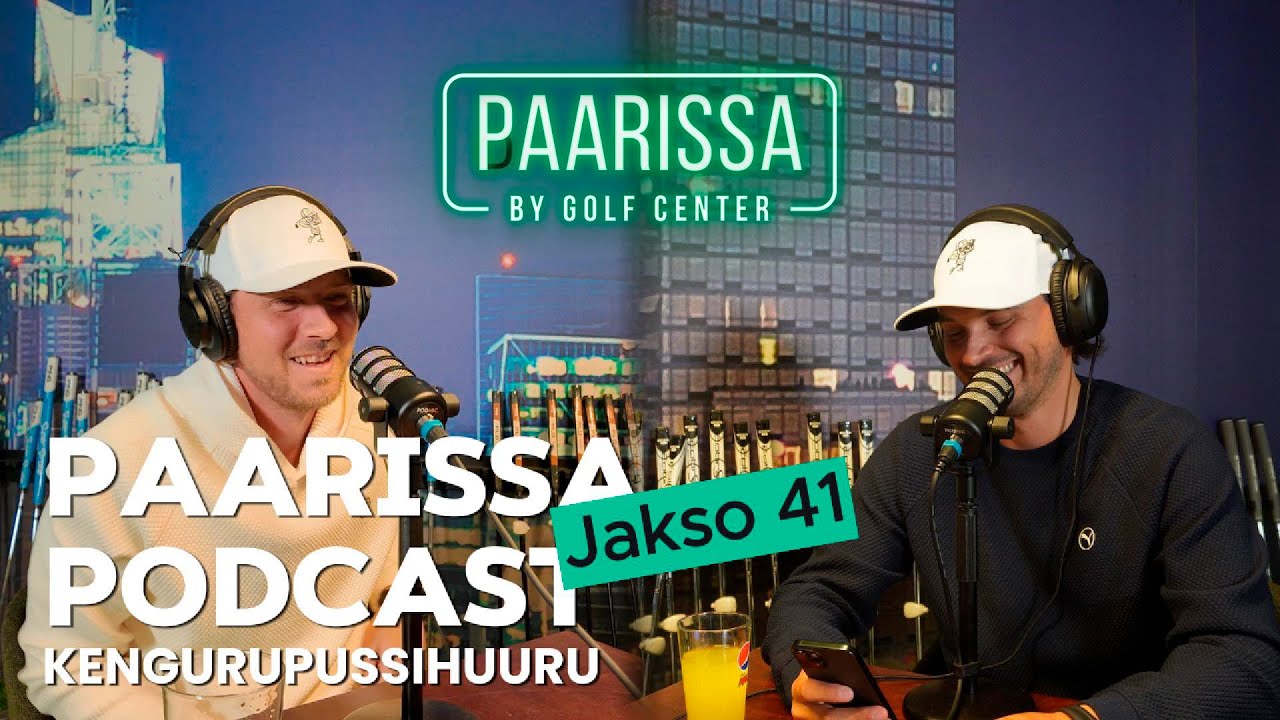 PAARISSA Golfpodcast - Jakso 41 - Kengurupussihuuru