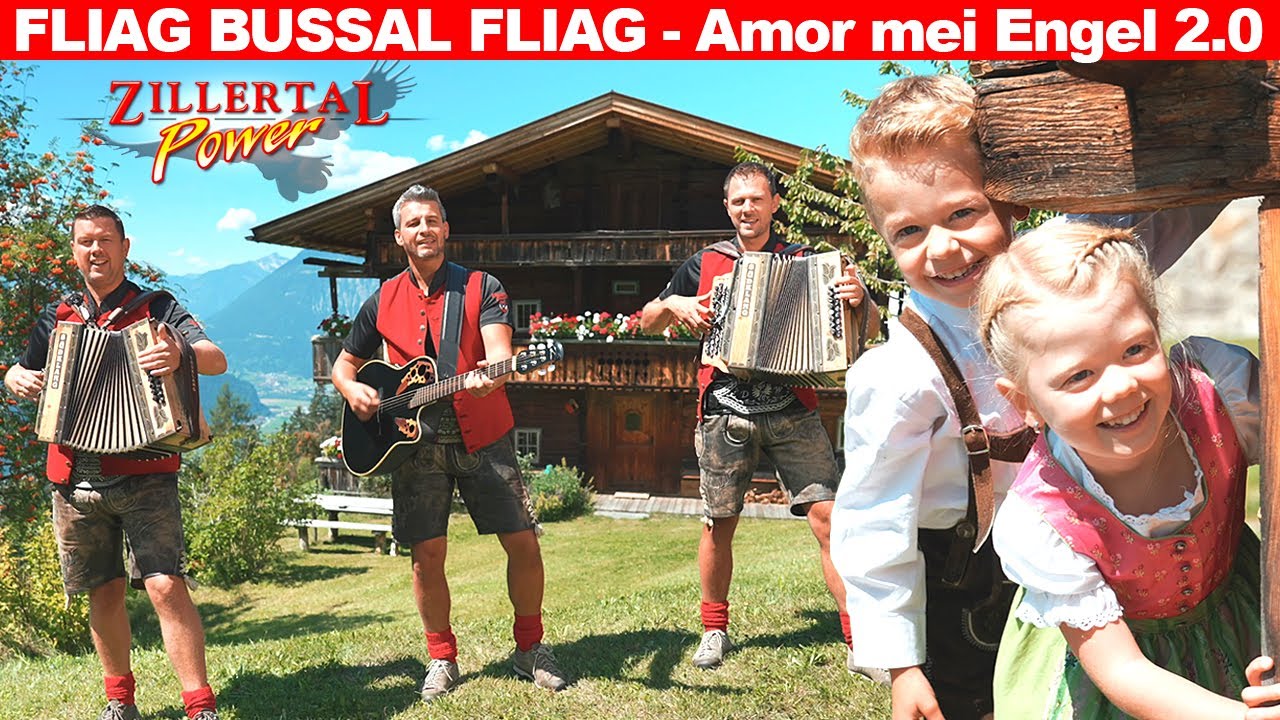 ZILLERTAL POWER - Fliag Bussal fliag - Amor mei Engel 2.0