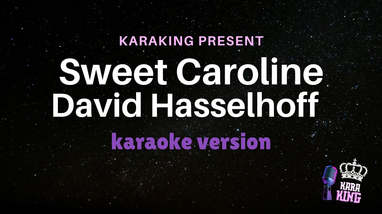 Sweet Caroline - David Hasselhoff – karaoke version - from karaking karaoke