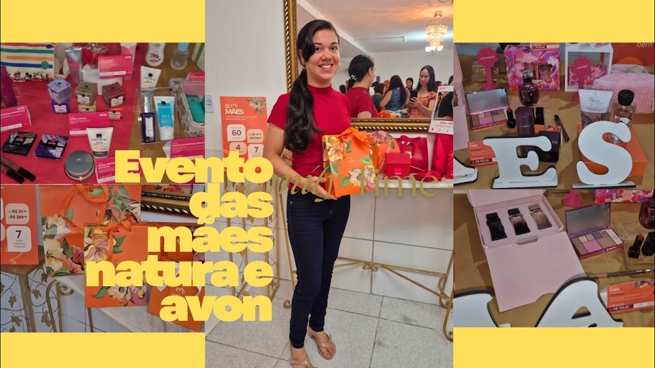 EVENTO DAS MÃES ❤️ Natura e Avon CICLO 05