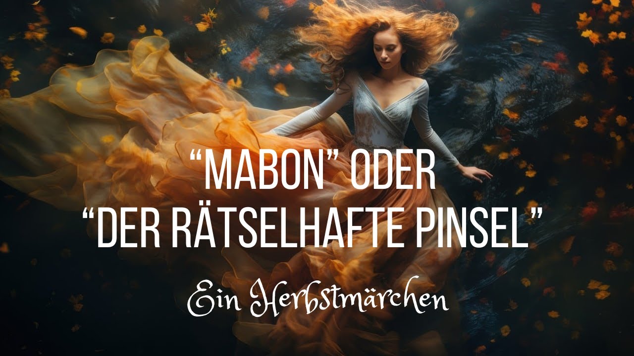 Mabon oder der Rätselhafte Pinsel - Herbstmärchen zum Einschlafen