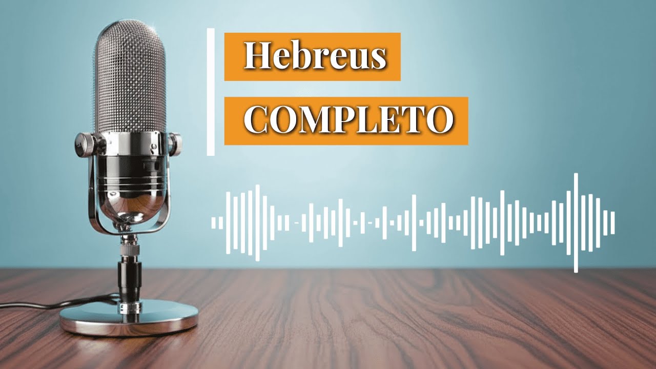 Hebreus em Audio Completo (ARA)
