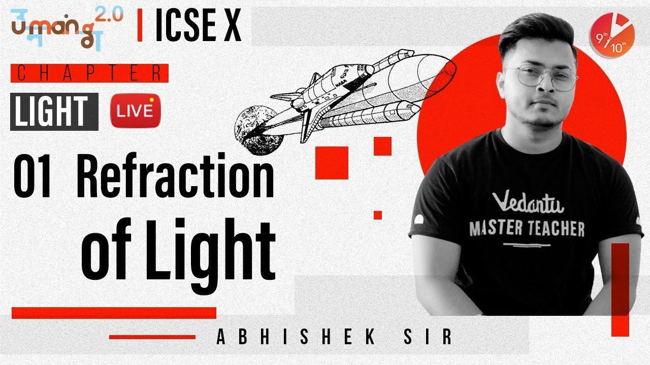 Light L1 | Refraction of Light | ICSE Class 10 Physics Chapter 4 | Umang Vedantu Class 9 and 10