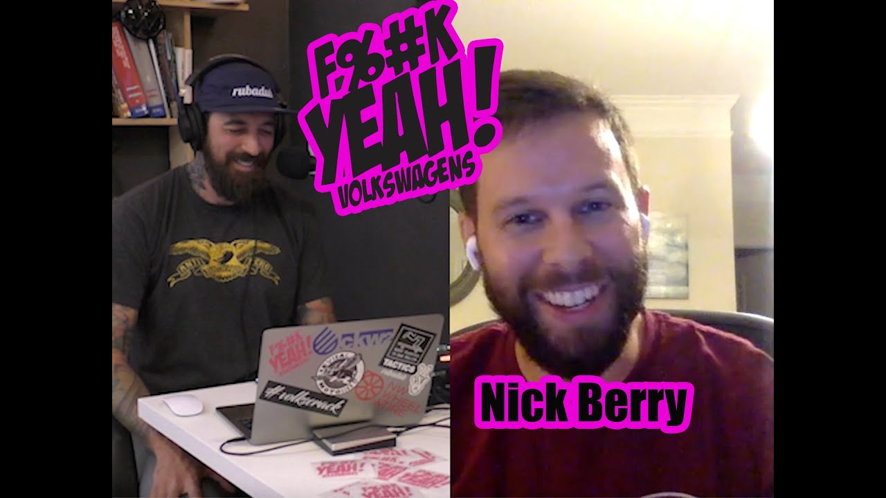 FYEAH! Volkswagens Podcast- Nick Berry (VW/Euro Enthusiast/Owner- Open Air Imports)