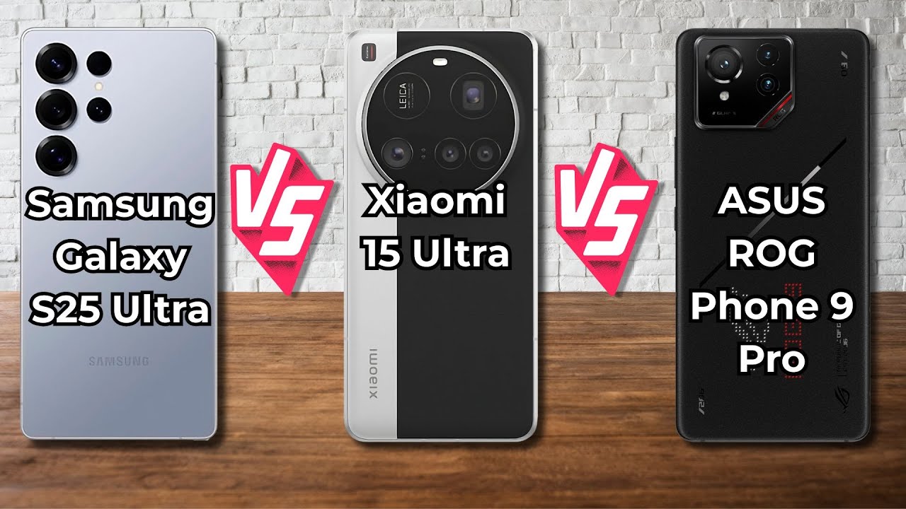 Samsung Galaxy S25 Ultra Vs Xiaomi 15 Ultra Vs ASUS ROG Phone 9 Pro