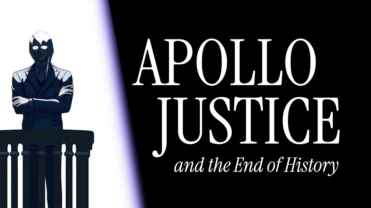 Apollo Justice and the End of History