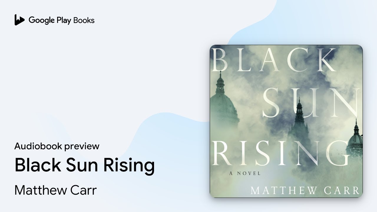 Black Sun Rising by Matthew Carr &middot; Audiobook preview
