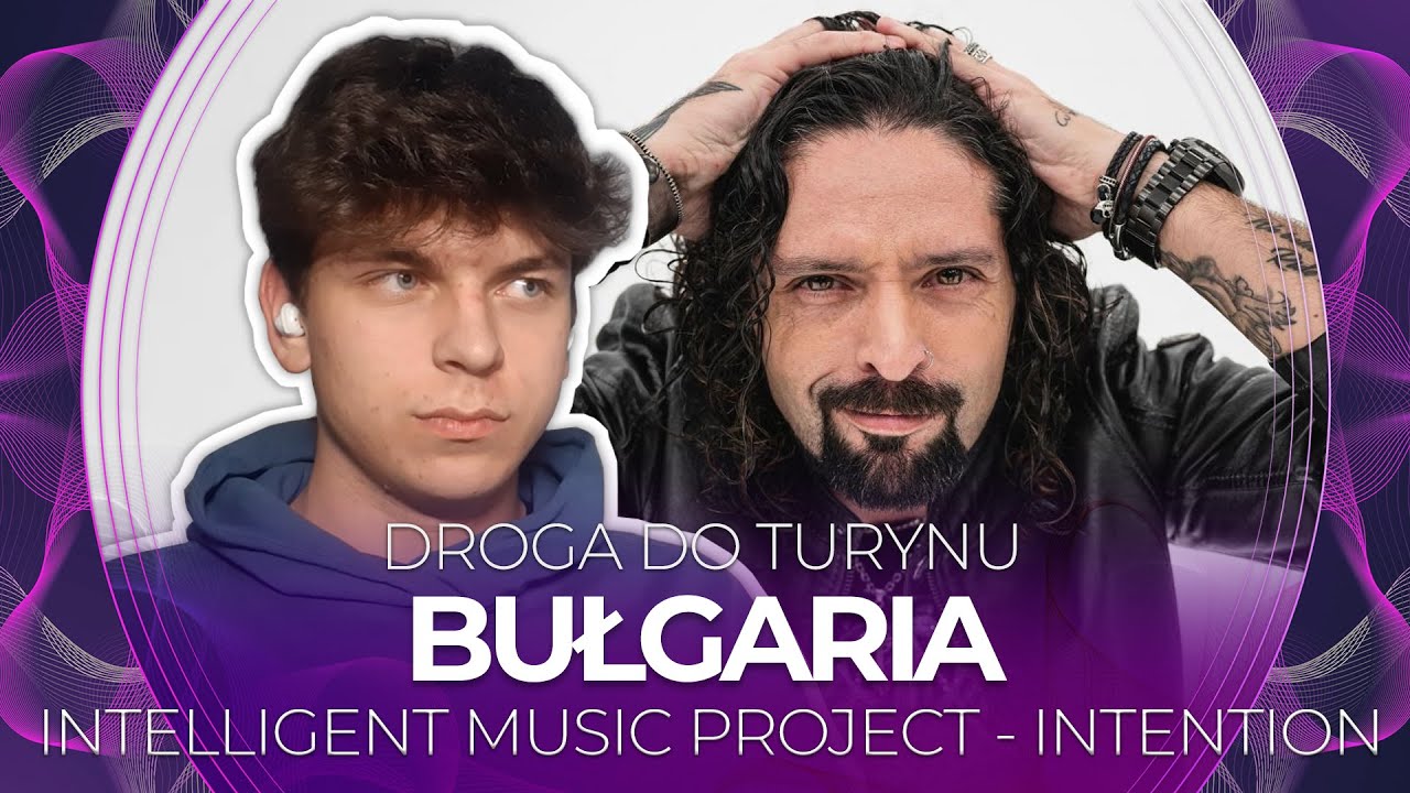 Misja Eurowizja: Droga do Turynu | BUŁGARIA | INTELLIGENT MUSIC PROJECT - Intention | REAKCJA #1