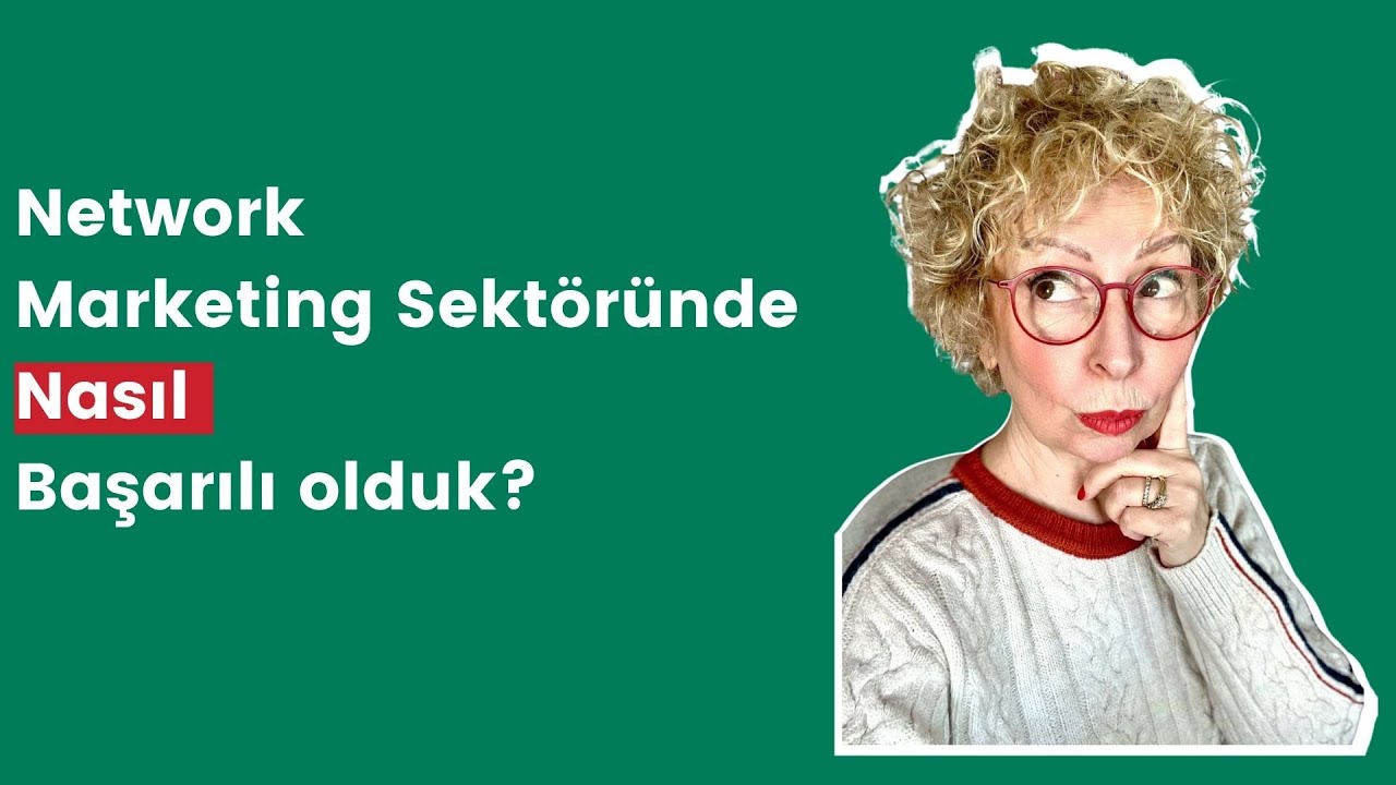 Network Marketing Sektöründe Nasıl Başarılı Olduk?|Şevval Nüket Saraç-Aktif Yaşam&Nefes Koçu