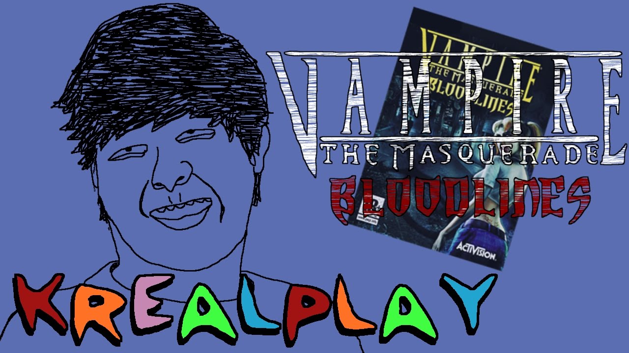 VAMPIRE THE MASQUERADE: BLOODLINES || KREALPLAY
