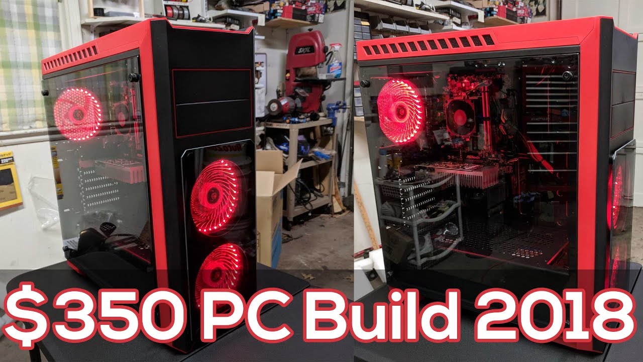 2018 Budget $350 Gaming PC!!!