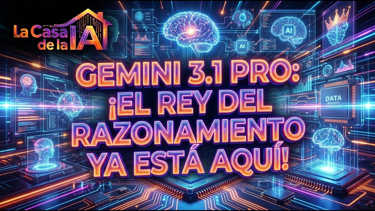 GEMINI 3.1 PRO: ¡EL REY DEL RAZONAMIENTO YA ESTÁ AQUÍ!