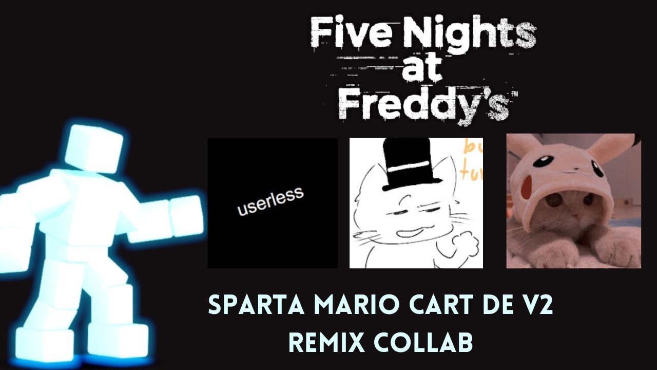 (Collab) FNaF Jumpscares - Sparta Mario Kart DE Remix