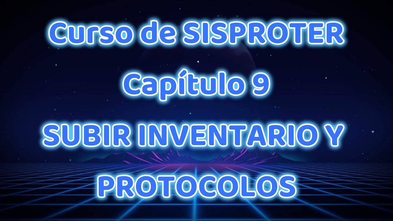 CAPITULO 9. SUBIR INVENTARIO DE OBRA EN SISPROTER