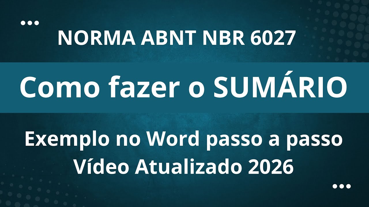 COMO FAZER O SUMÁRIO DE ACORDO COM A NORMA ABNT NBR 6027 – Exemplo no Word atualizado 2026