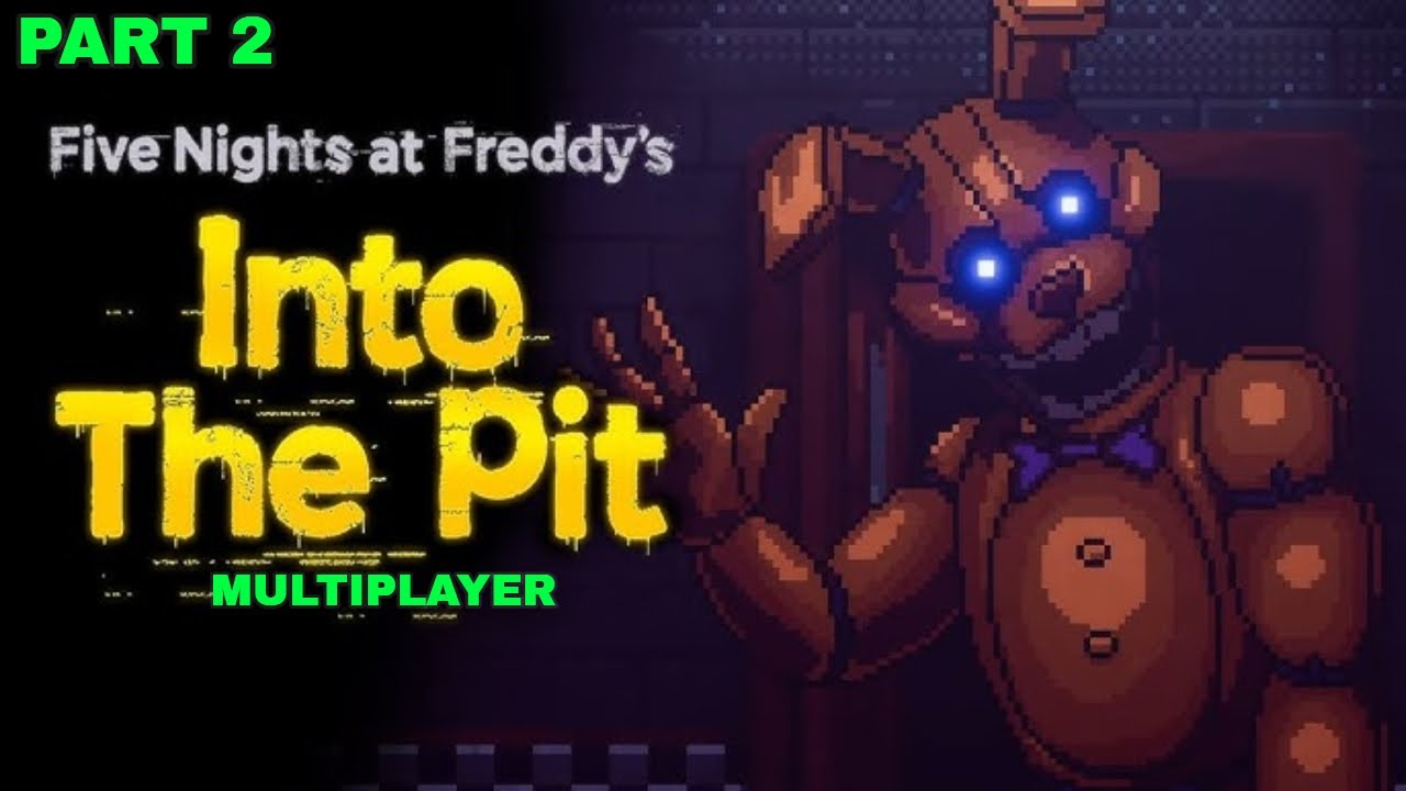 PLAYING FNAF INTO THE PIT MULTIPLAYER WITH @thegaminggamerofallgamers (PART 2)