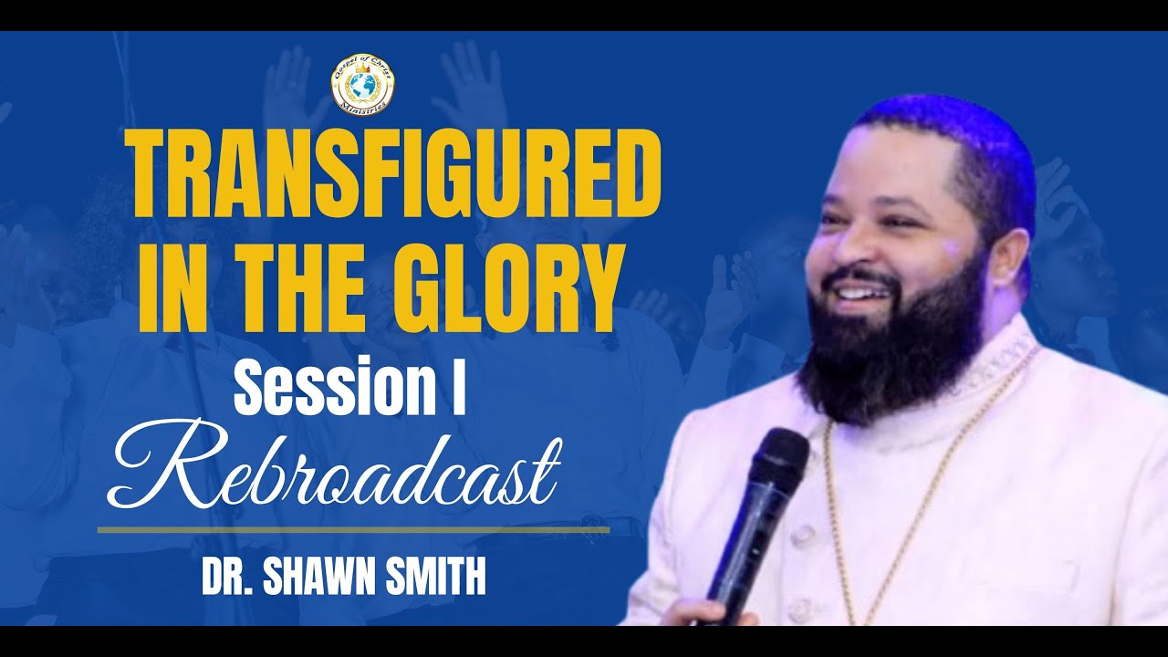 TRANSFIGURED IN THE GLORY - SPECIAL LENT 2024 REBROADCAST (Dr. Shawn Smith) | 10.03.2025