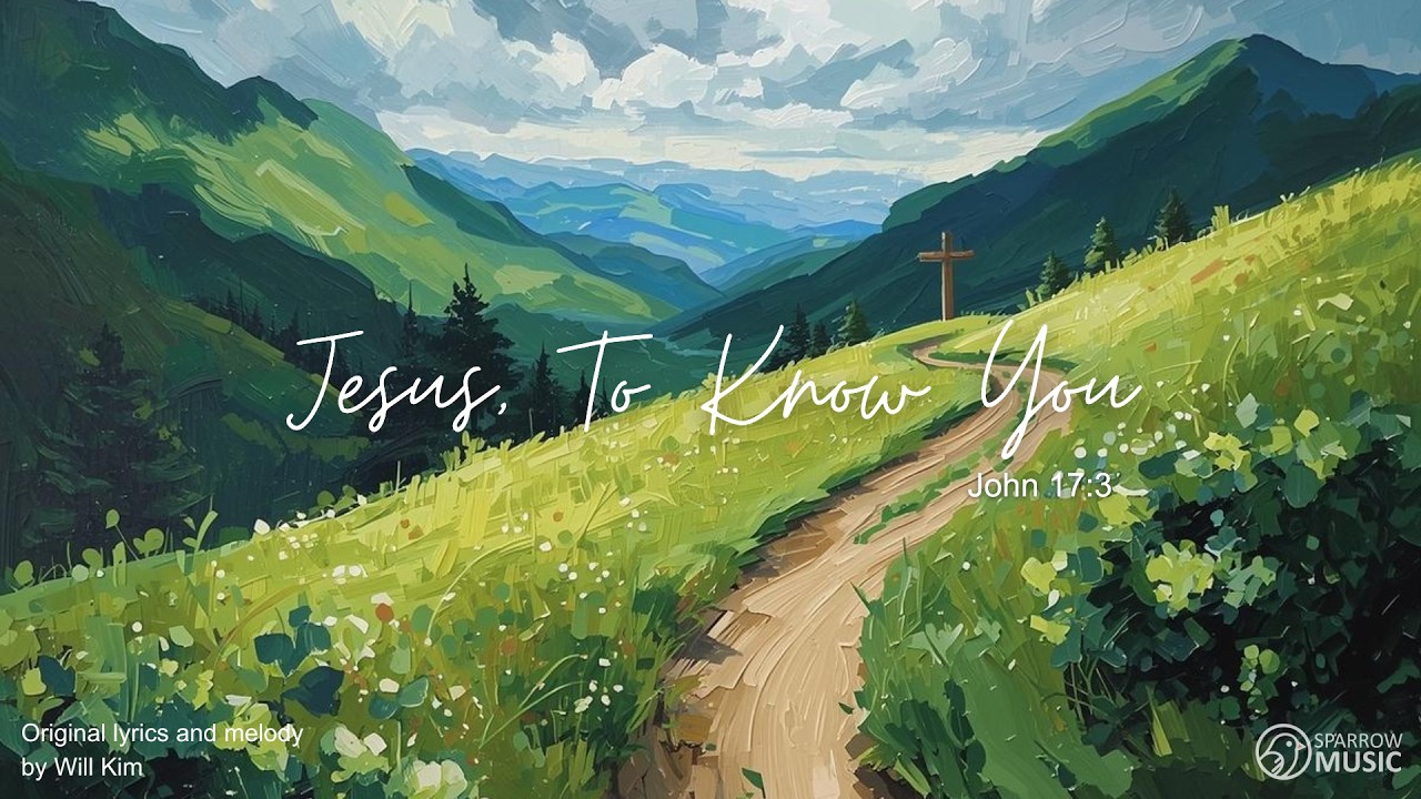 Jesus, To Know You